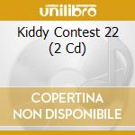 Kiddy Contest 22 (2 Cd) cd