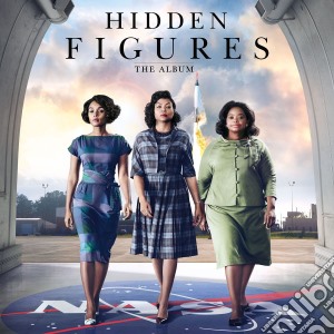 Hidden Figures: The Album / Various cd musicale di Hidden Figures