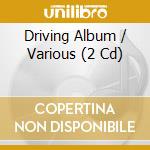 Driving Album / Various (2 Cd) cd