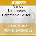 Varios Interpretes - Ceremonia-Geiser Ratones Paran cd musicale di Varios Interpretes
