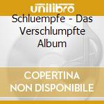 Schluempfe - Das Verschlumpfte Album cd