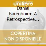 Daniel Barenboim: A Retrospective - The COmplete Sony Recordings (46 Cd) cd musicale di Daniel Barenboim