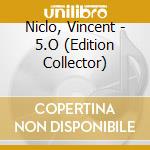 Niclo, Vincent - 5.O (Edition Collector) cd