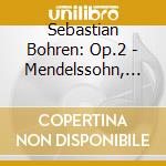 Sebastian Bohren: Op.2 - Mendelssohn, Respighi, Schubert cd