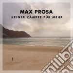(LP Vinile) Max Prosa - Keiner Kaempft Fuer Mehr (2 Lp) vinile