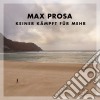 Max Prosa - Keiner Kaempft Fuer Mehr cd