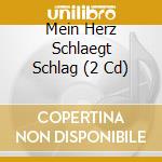 Mein Herz Schlaegt Schlag (2 Cd) cd