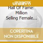 Hall Of Fame: Million Selling Female Vocalists / Various cd musicale
