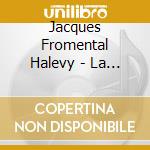 Jacques Fromental Halevy - La Juive (Selezione) cd musicale di Antonio De almeida