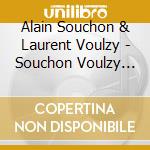 Alain Souchon & Laurent Voulzy - Souchon Voulzy Le Concert cd musicale di Alain Souchon