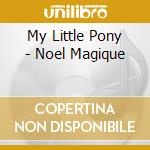 My Little Pony - Noel Magique