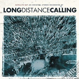 Long Distance Calling - Satellite Bay (2 Cd) cd musicale di Long distance callin