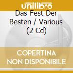 Das Fest Der Besten / Various (2 Cd) cd musicale di Special Marketing Europe