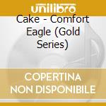 Cake - Comfort Eagle (Gold Series) cd musicale di Cake