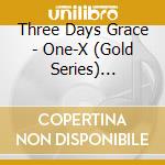 Three Days Grace - One-X (Gold Series) (Enhanced Cd) cd musicale di Three Days Grace