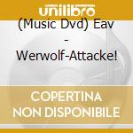 (Music Dvd) Eav - Werwolf-Attacke! cd
