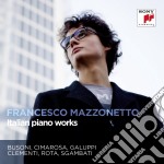 Francesco Mazzonetto: Italian Piano Works - Busni, Cimarosa, Galuppi, Clementi..