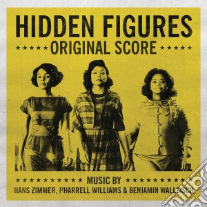 Hidden Figures: Original Score cd musicale di Hans Zimmer / Benjamin Wallfisch / Pharrell Williams