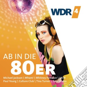 Wdr 4-Ab In Die 80Er (2 Cd) cd musicale di Special Marketing Europe
