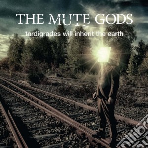 Mute Gods (The) - Tardigrades Will Inherit The Earth cd musicale di The mute gods
