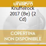 Knuffelrock 2017 (Be) (2 Cd) cd