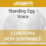 Standing Egg - Voice cd musicale di Standing Egg