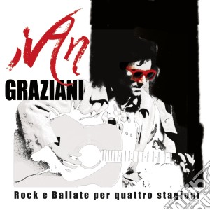Ivan Graziani - Rock E Ballate Per Quattro Stagioni (3 Cd) cd musicale di Ivan Graziani