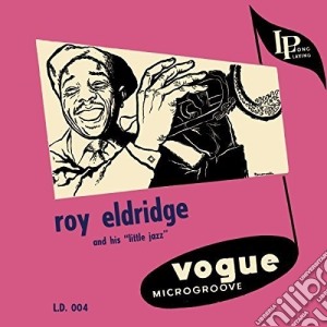 Roy Eldridge And His Little Jazz - Roy Eldridge And His Little Jazz cd musicale di Roy Eldridge