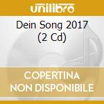 Dein Song 2017 (2 Cd) cd