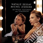 Michel Legrand - Natalie Dessay: Between Yesterday & Tomorrow