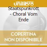 Staatspunkrott - Choral Vom Ende cd