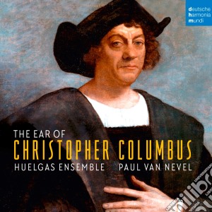 Huelgas Ensemble / Paul Van Nevel - Ear Of Christopher Columbus (The) cd musicale