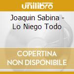 Joaquin Sabina - Lo Niego Todo cd