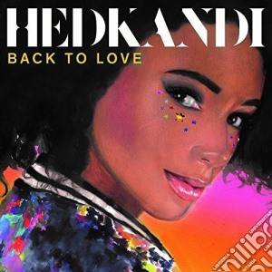 Hed Kandi - Back To Love (3 Cd) cd musicale di Hed Kandi