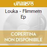 Louka - Flimmern Ep cd musicale di Louka