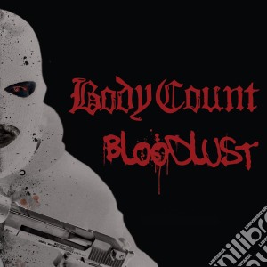 Body Count - Bloodlust cd musicale di Body Count