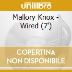 Mallory Knox - Wired (7') cd