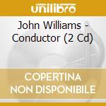 John Williams - Conductor (2 Cd) cd
