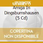 Amiga In Dingsbumshausen (5 Cd) cd musicale di Sony