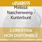 Melissa Naschenweng - Kunterbunt cd