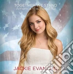 Jackie Evancho - Together We Stand, America The Beautiful cd