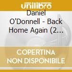 Daniel O'Donnell - Back Home Again (2 Cd+Dvd) cd