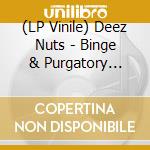 (LP Vinile) Deez Nuts - Binge & Purgatory (Neon Orange Lp+Cd) vinile