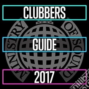Ministry Of Sound: Clubbers Guide 2017 / Various (2 Cd) cd musicale di Ministry Of Sound