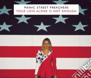 (LP Vinile) Manic Street Preachers - Your Love Alone Is Not Enough (Rsd) (Rsd 2017) lp vinile di Manic street preache
