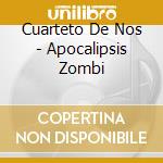 Cuarteto De Nos - Apocalipsis Zombi cd