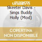 Skeeter Davis - Sings Buddy Holly (Mod) cd