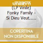 (LP Vinile) Fonky Family - Si Dieu Veut.. (2 Lp) lp vinile di Fonky Family