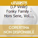 (LP Vinile) Fonky Family - Hors Serie, Vol. 2 (Clear) (2 Lp) lp vinile di Fonky Family