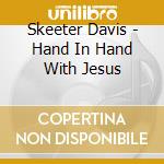 Skeeter Davis - Hand In Hand With Jesus cd